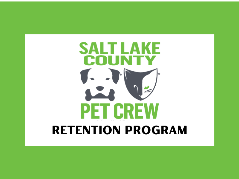SALT LAKE COUNTY PET CREW RETENTION PROGRAM